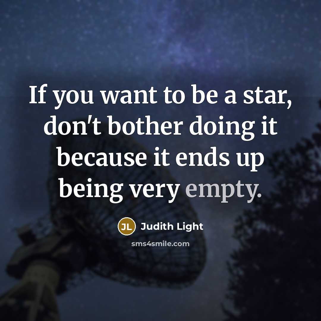 “If you want to be a star, don't bother doing…” quote by Judith Light