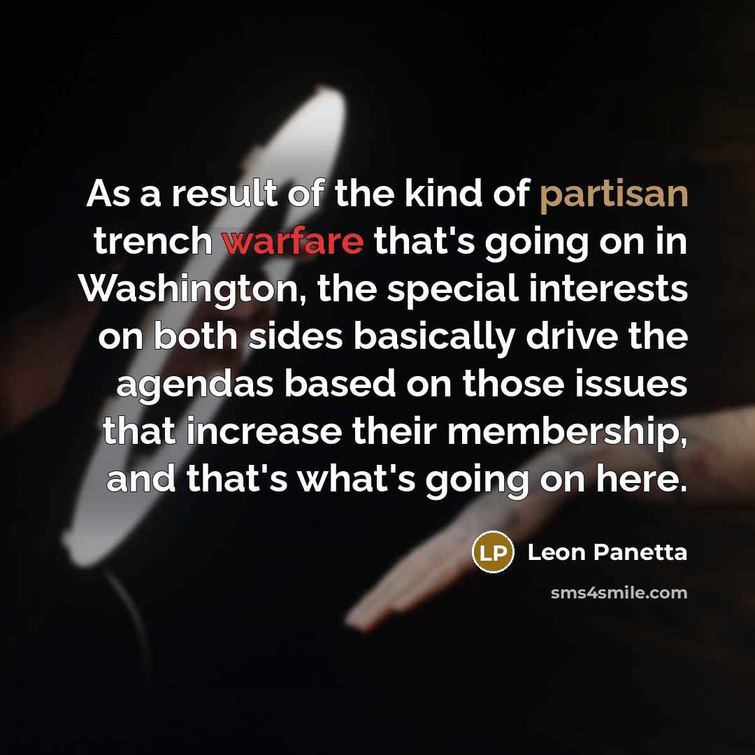 “As a result of the kind of partisan trench warfare…” quote by Leon Panetta