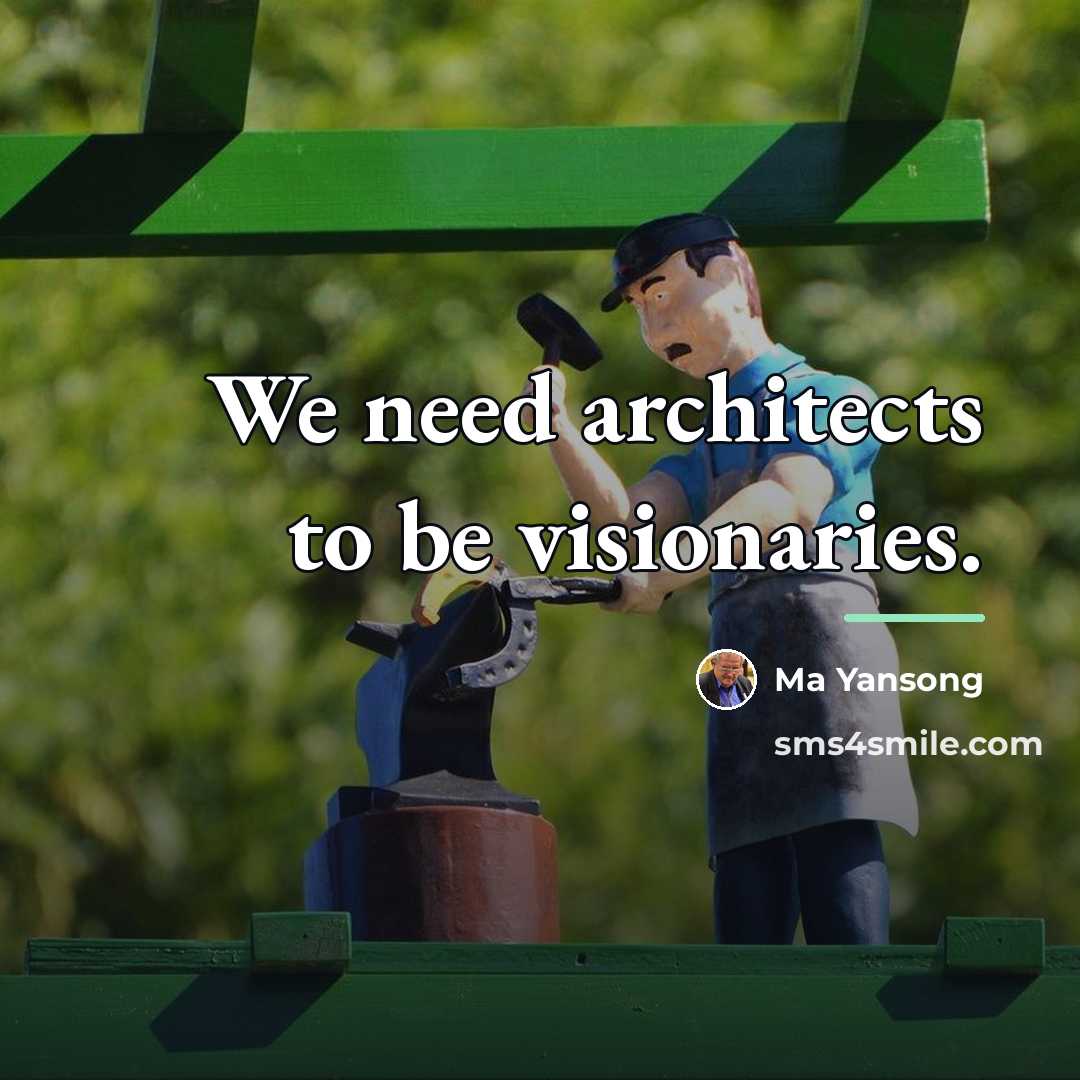 “We need architects to be visionaries.…” quote by Ma Yansong