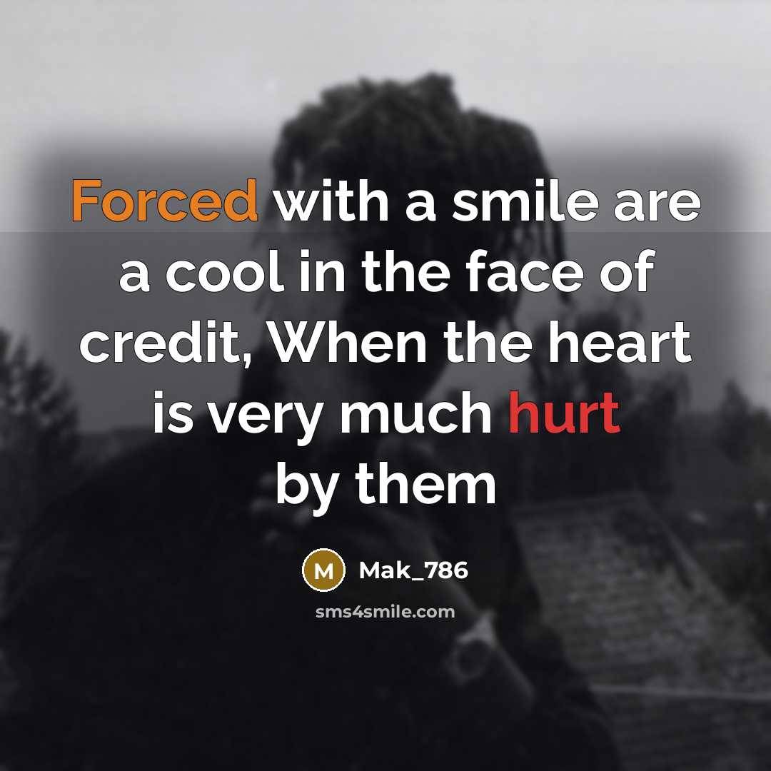 “Forced with a smile are a cool in the face of credit, When the heart is very much hurt by them” quote by Mak_786
