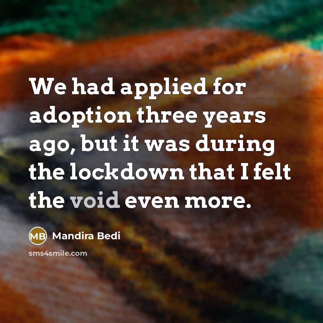 “We had applied for adoption three years ago, but it…” quote by Mandira Bedi