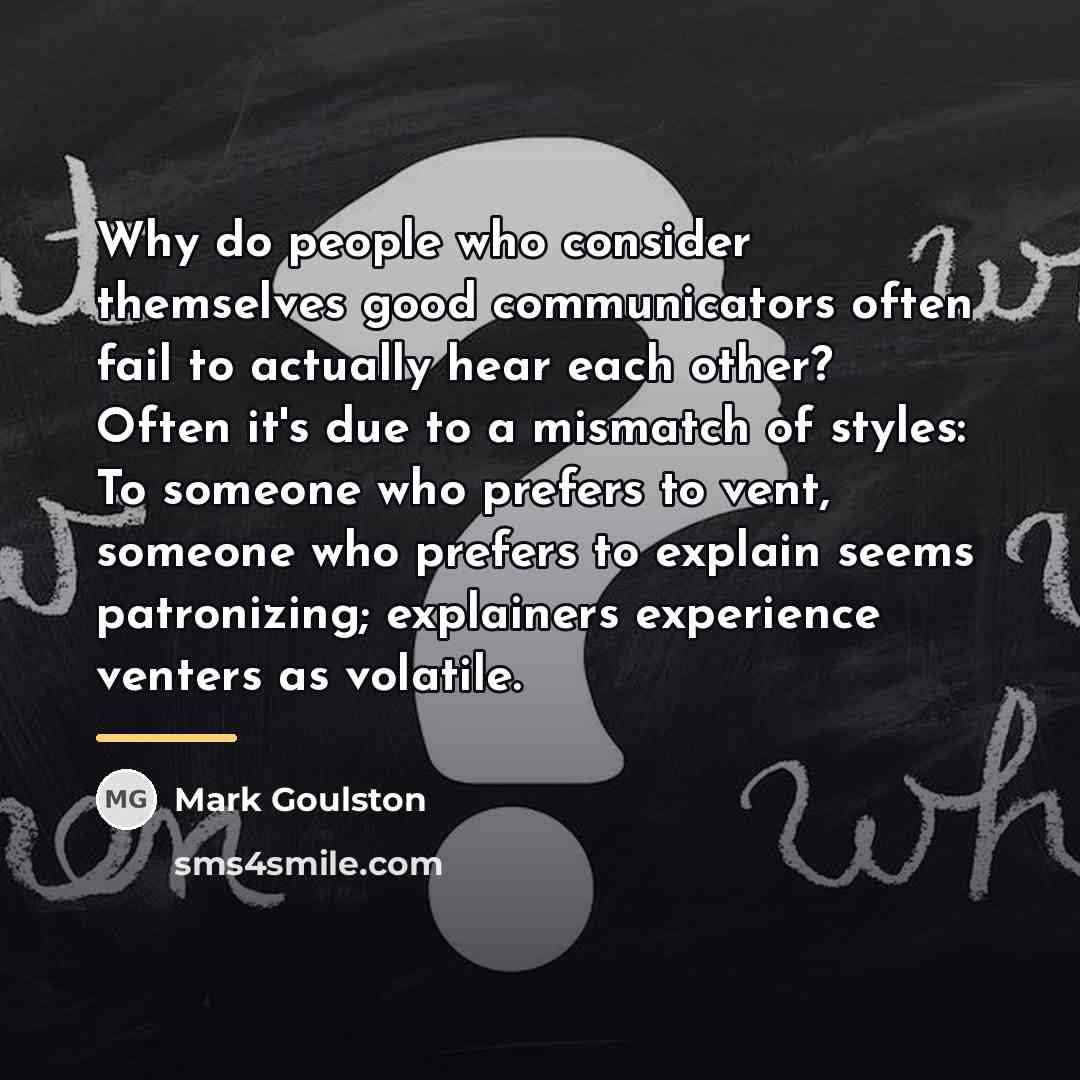 “Why do people who consider themselves good communicators often fail…” quote by Mark Goulston
