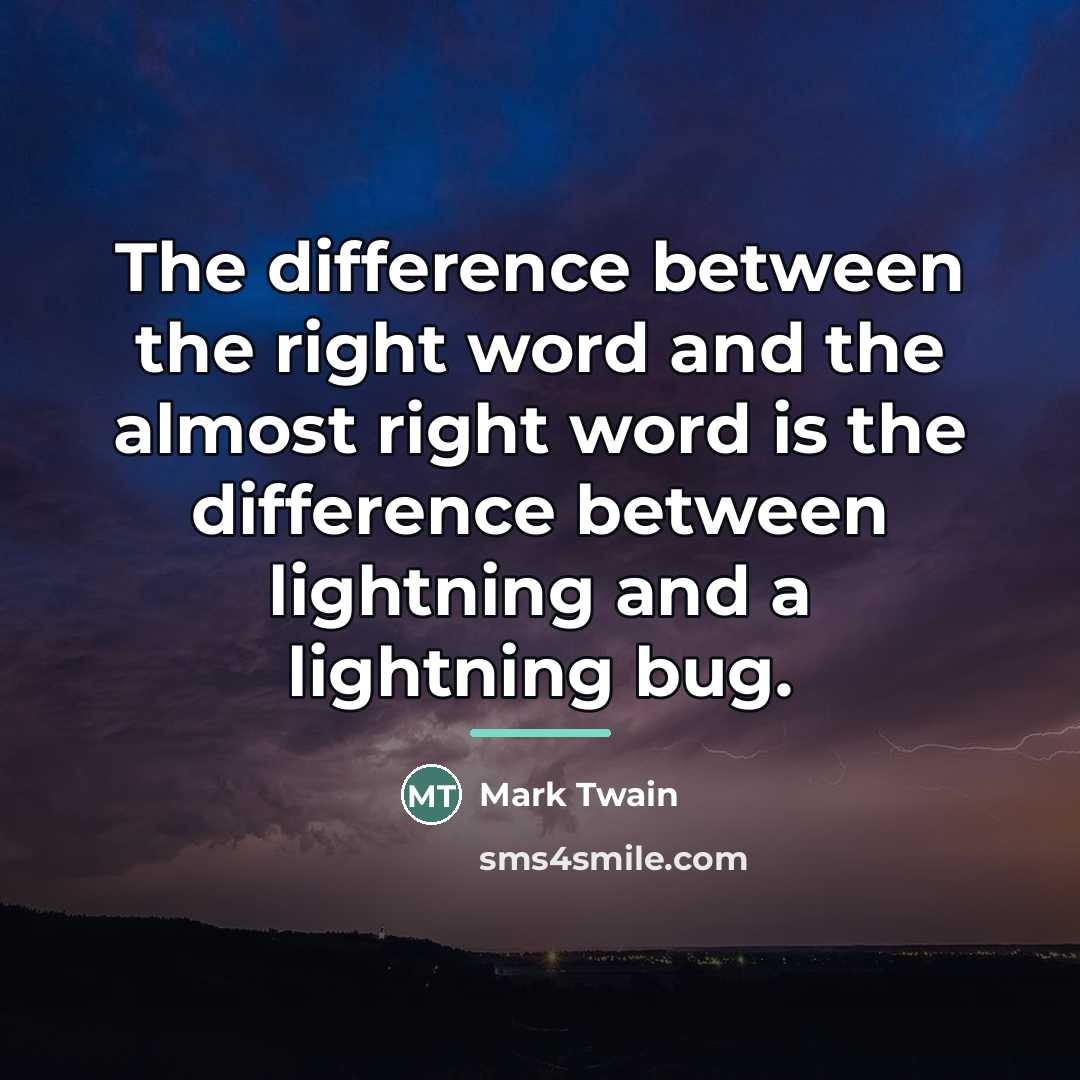 “The difference between the right word and the almost right…” quote by Mark Twain