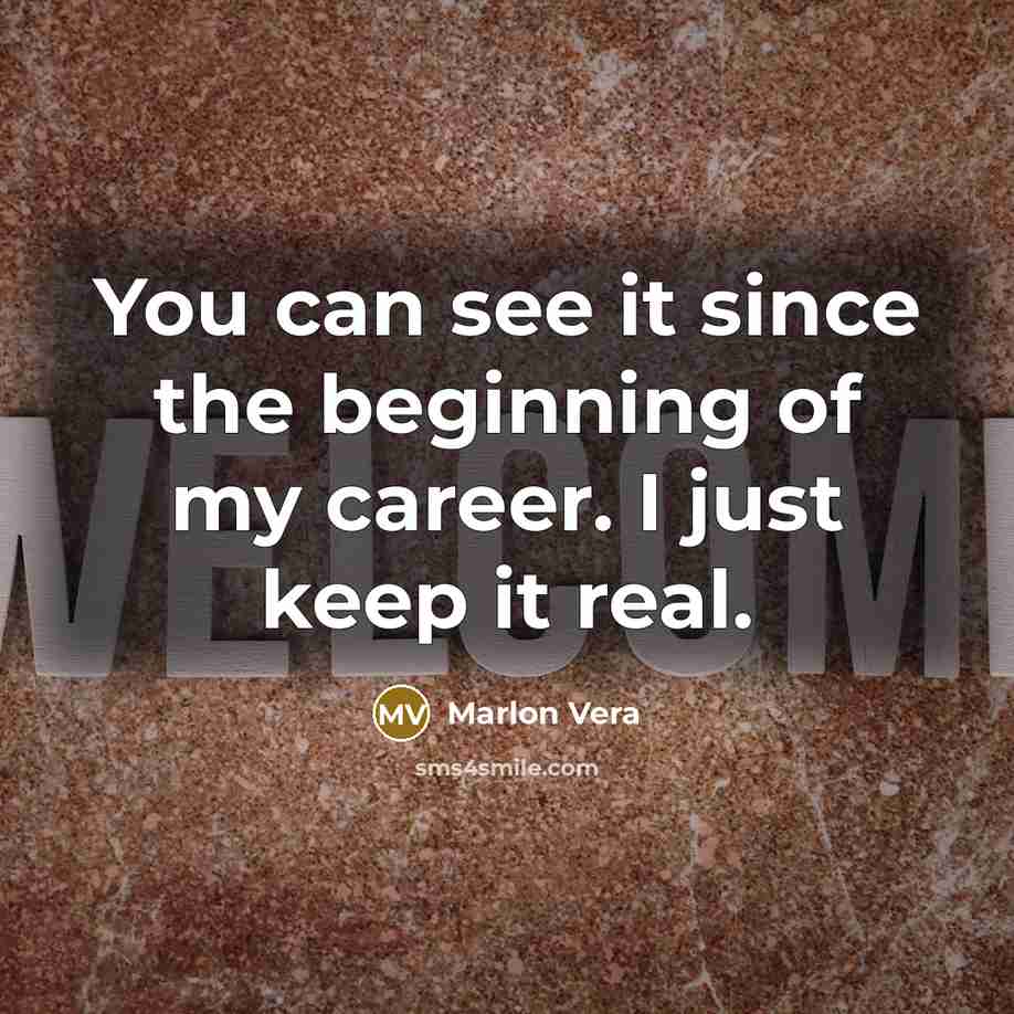 “You can see it since the beginning of my career.…” quote by Marlon Vera