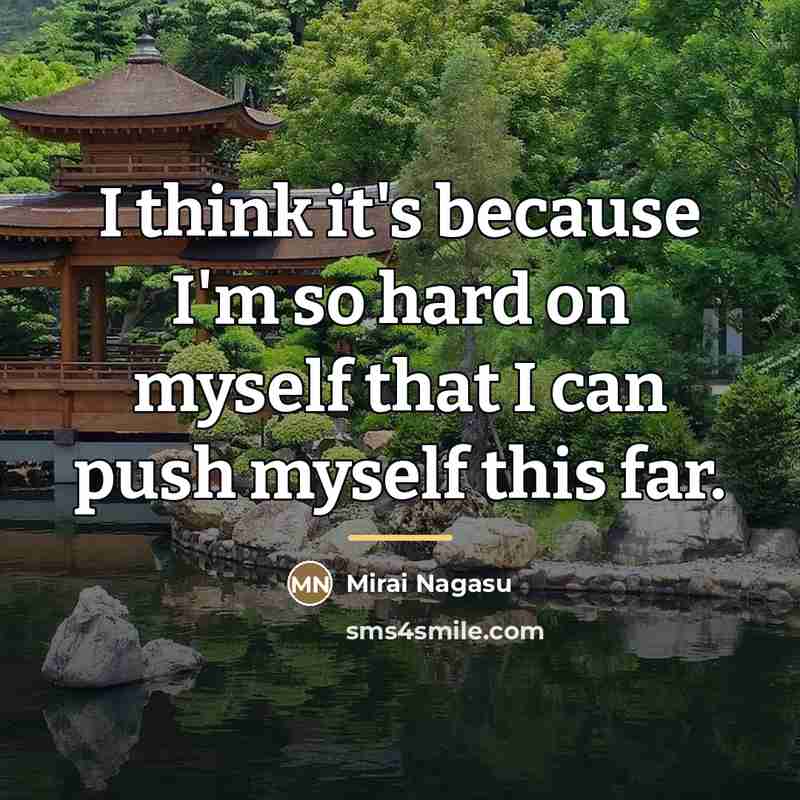 “I think it's because I'm so hard on myself that…” quote by Mirai Nagasu