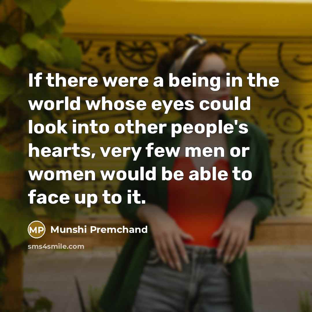 “If there were a being in the world whose eyes…” quote by Munshi Premchand