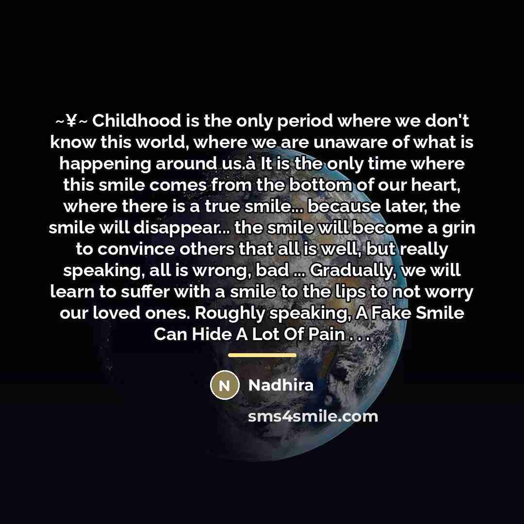 “~¥~ Childhood is the only period where we don't know…” quote by Nadhira
