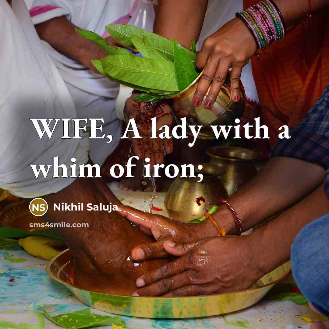 “WIFE, A lady with a whim of iron;…” quote by Nikhil Saluja