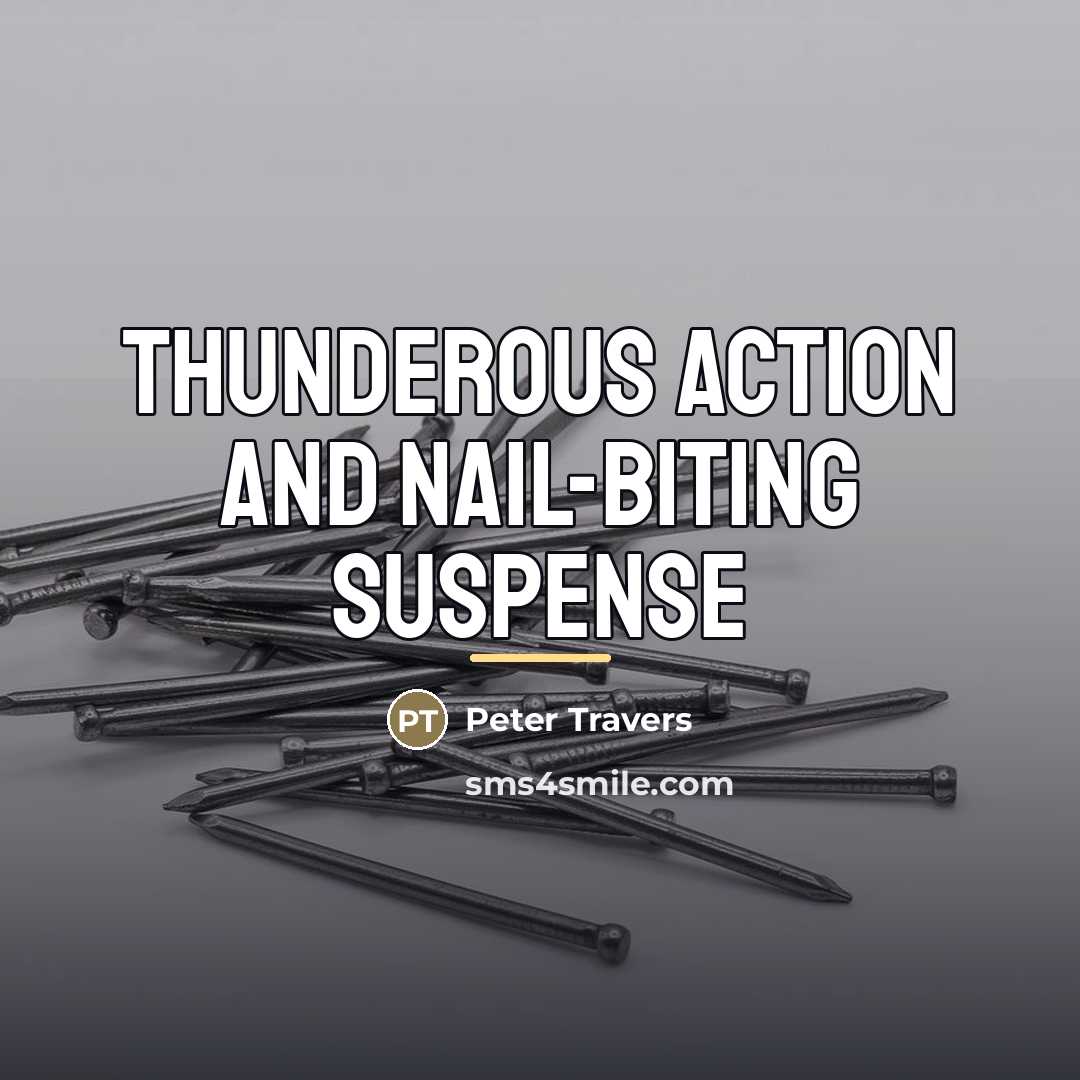 “Thunderous action and nail-biting suspense…” quote by Peter Travers