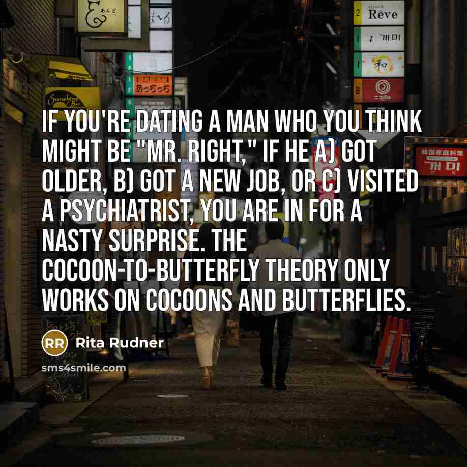 “If you're dating a man who you think might be…” quote by Rita Rudner