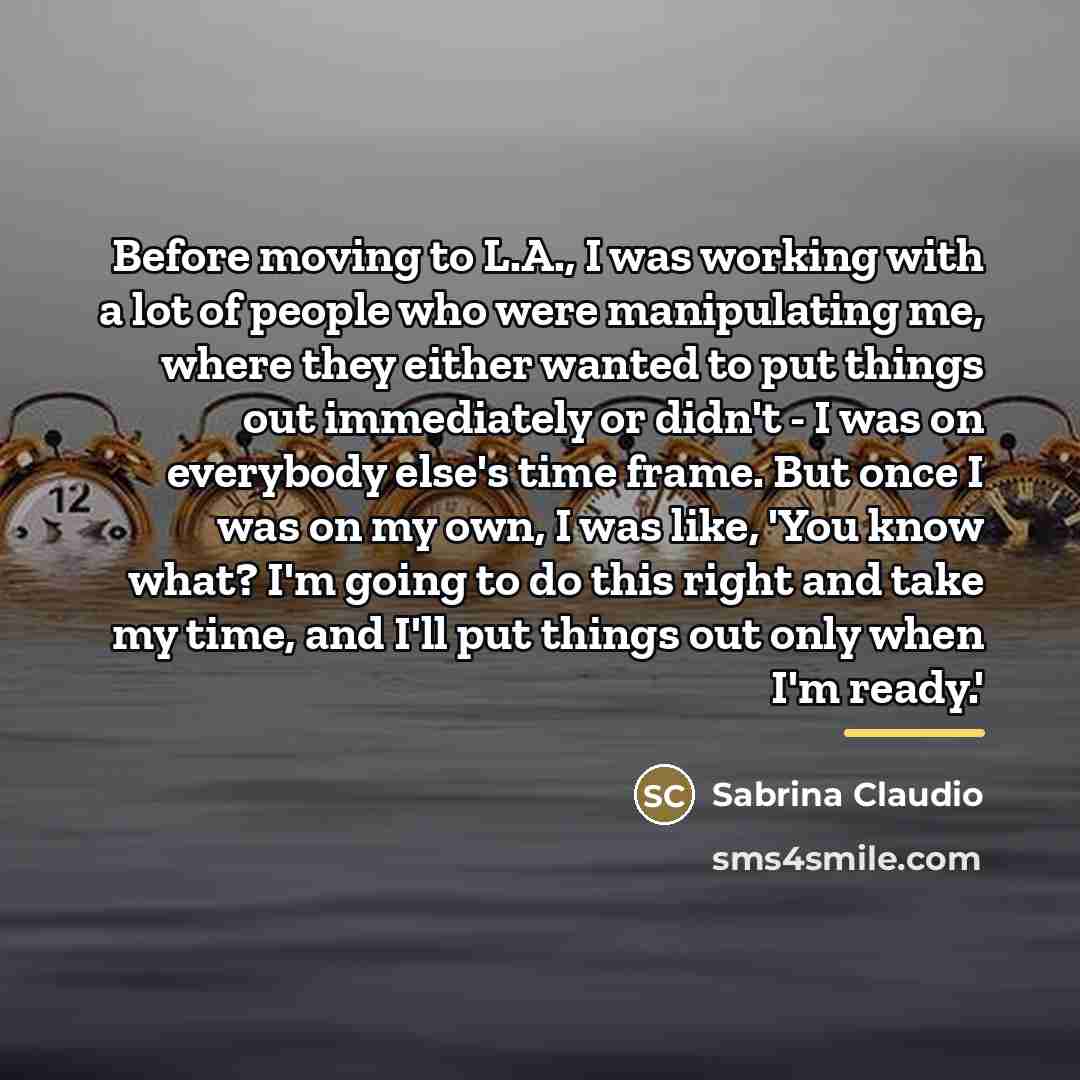 “Before moving to L.A., I was working with a lot…” quote by Sabrina Claudio