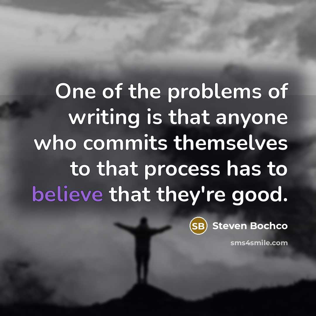 “One of the problems of writing is that anyone who…” quote by Steven Bochco