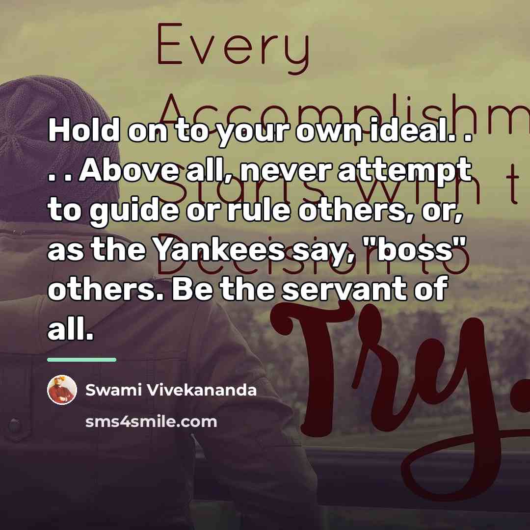 “Hold on to your own ideal. . . . Above…” quote by Swami Vivekananda