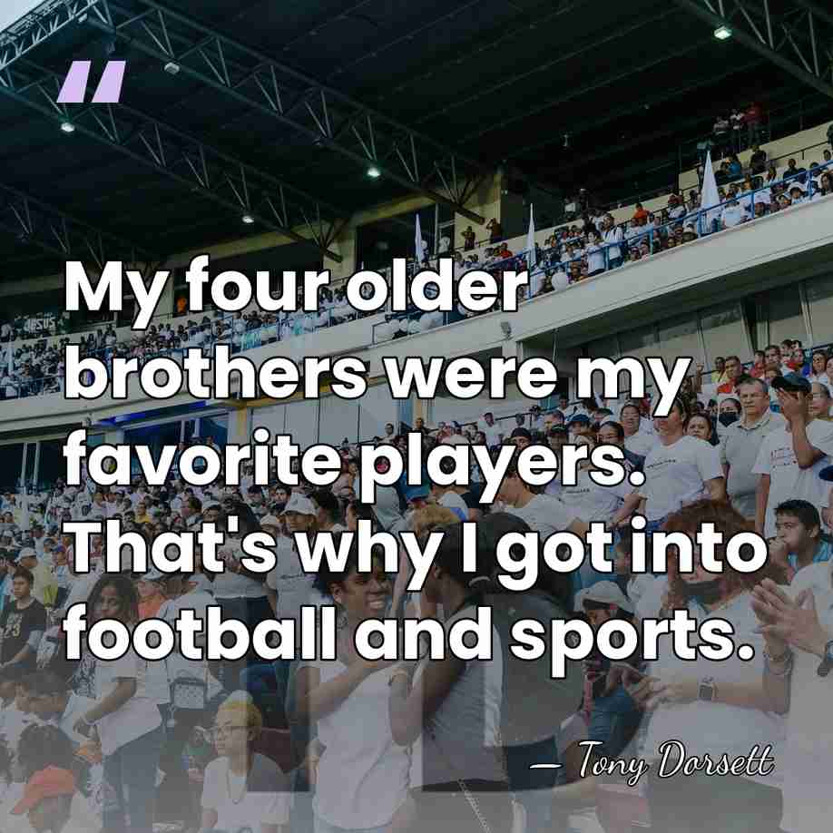 My four older brothers were my favorite players. That's why I got&hellip; - Tony Dorsett