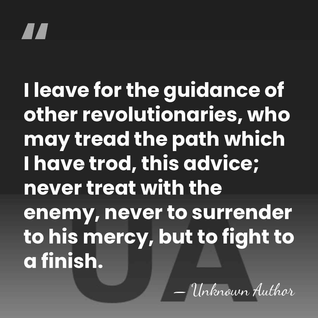 I leave for the guidance of other revolutionaries, who may tread the&hellip; - Unknown Author