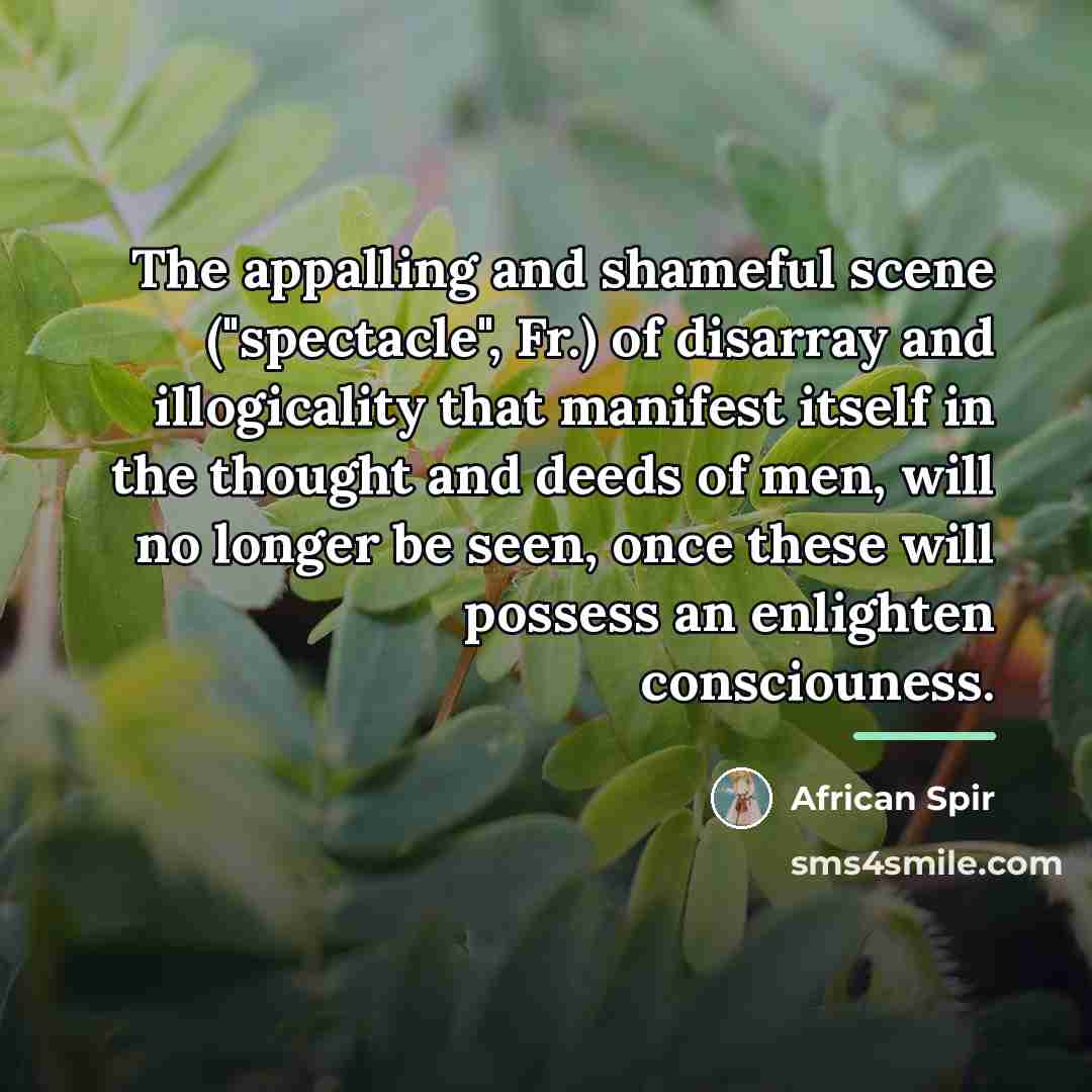 “The appalling and shameful scene ("spectacle", Fr.) of disarray and…” quote by African Spir