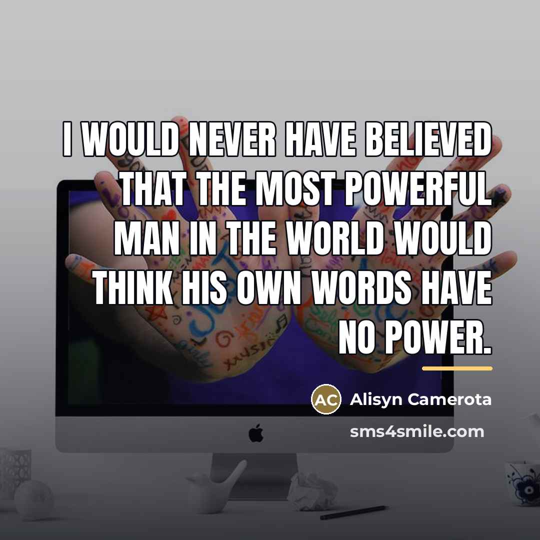 “I would never have believed that the most powerful man…” quote by Alisyn Camerota