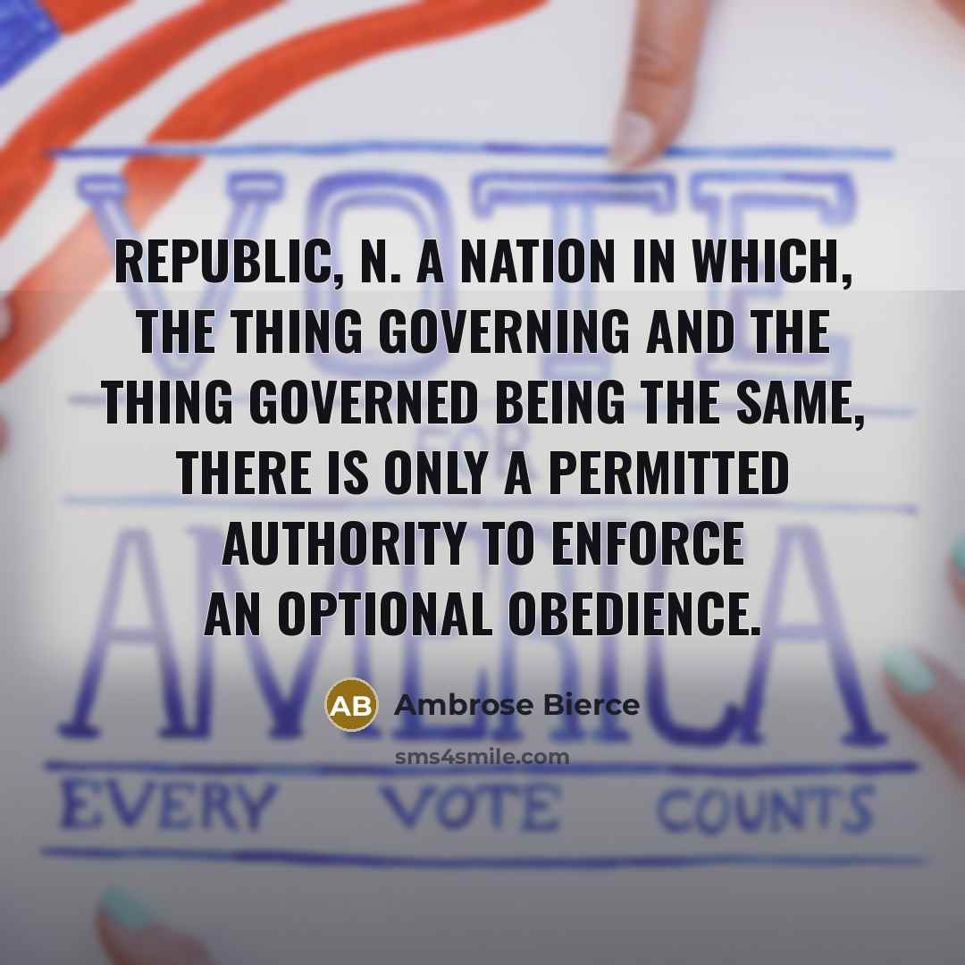 “REPUBLIC, n. A nation in which, the thing governing and…” quote by Ambrose Bierce