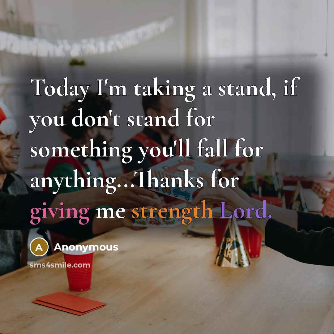 “Today I'm taking a stand, if you don't stand for…” quote by Anonymous