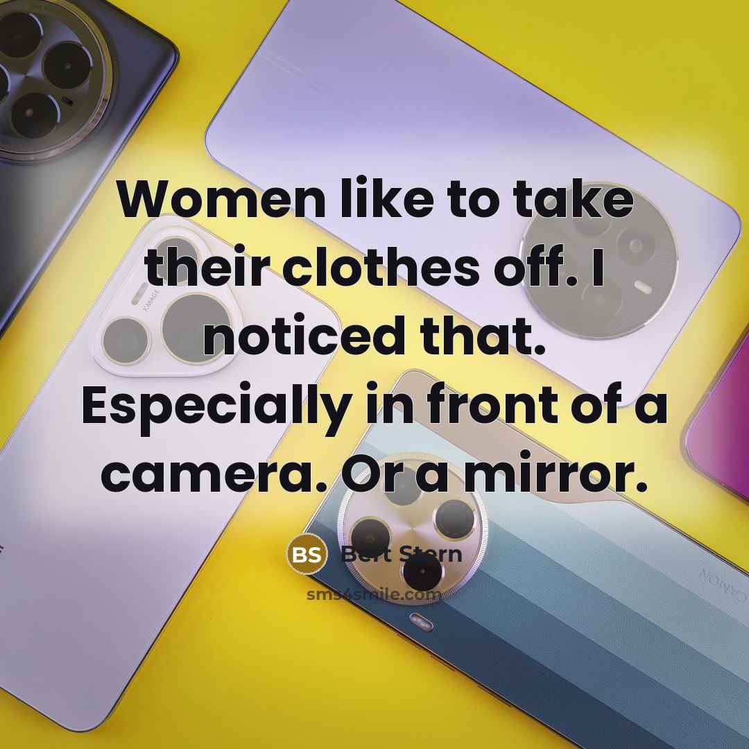 “Women like to take their clothes off. I noticed that.…” quote by Bert Stern