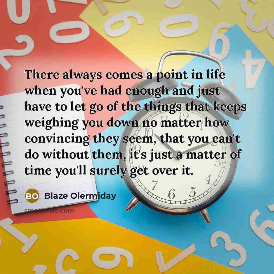 “There always comes a point in life when you've had…” quote by Blaze Olermiday