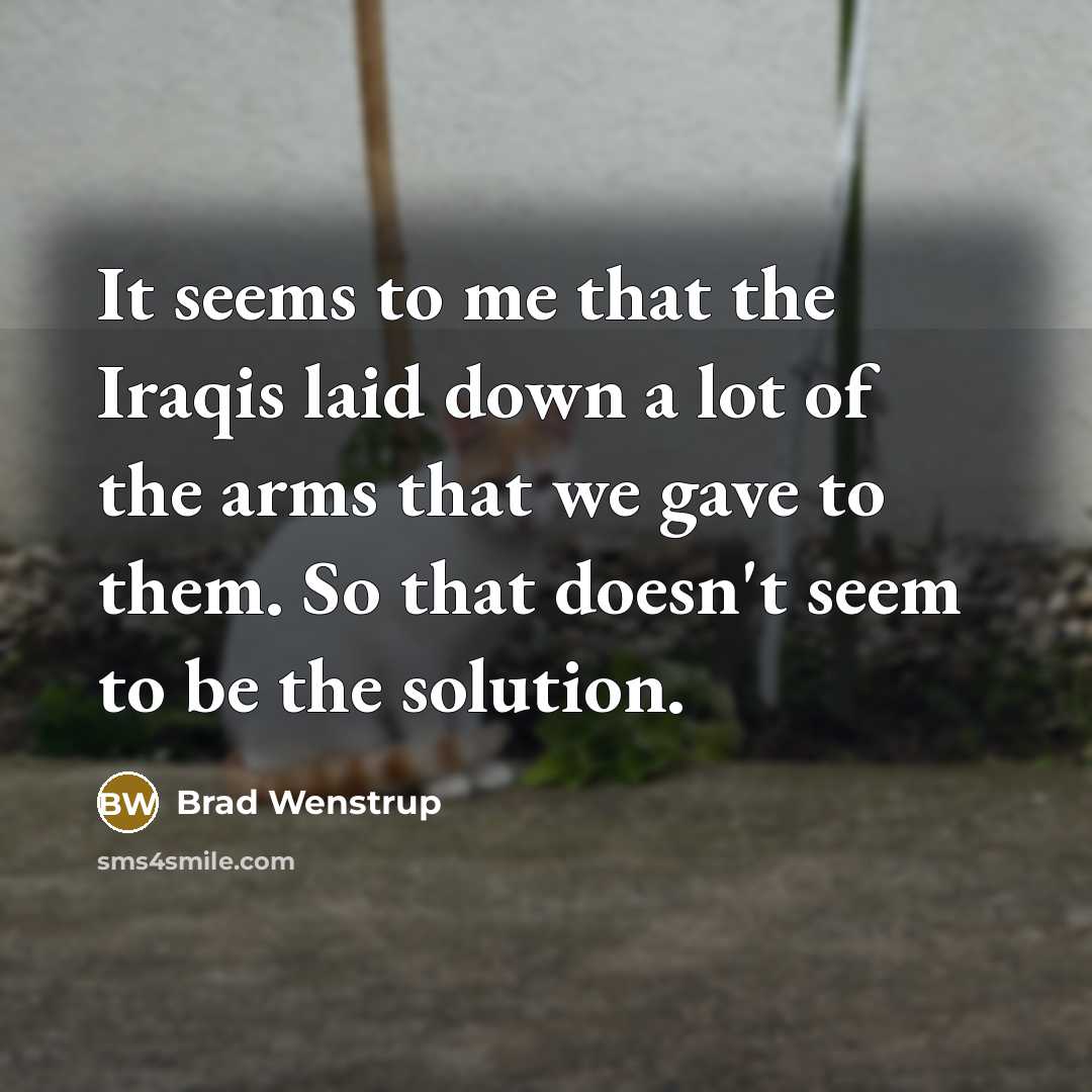 “It seems to me that the Iraqis laid down a…” quote by Brad Wenstrup
