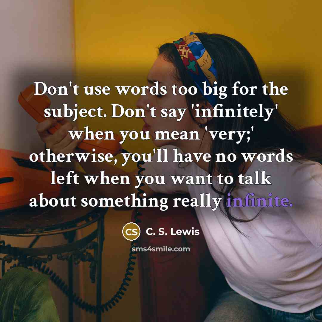 “Don't use words too big for the subject. Don't say…” quote by C. S. Lewis