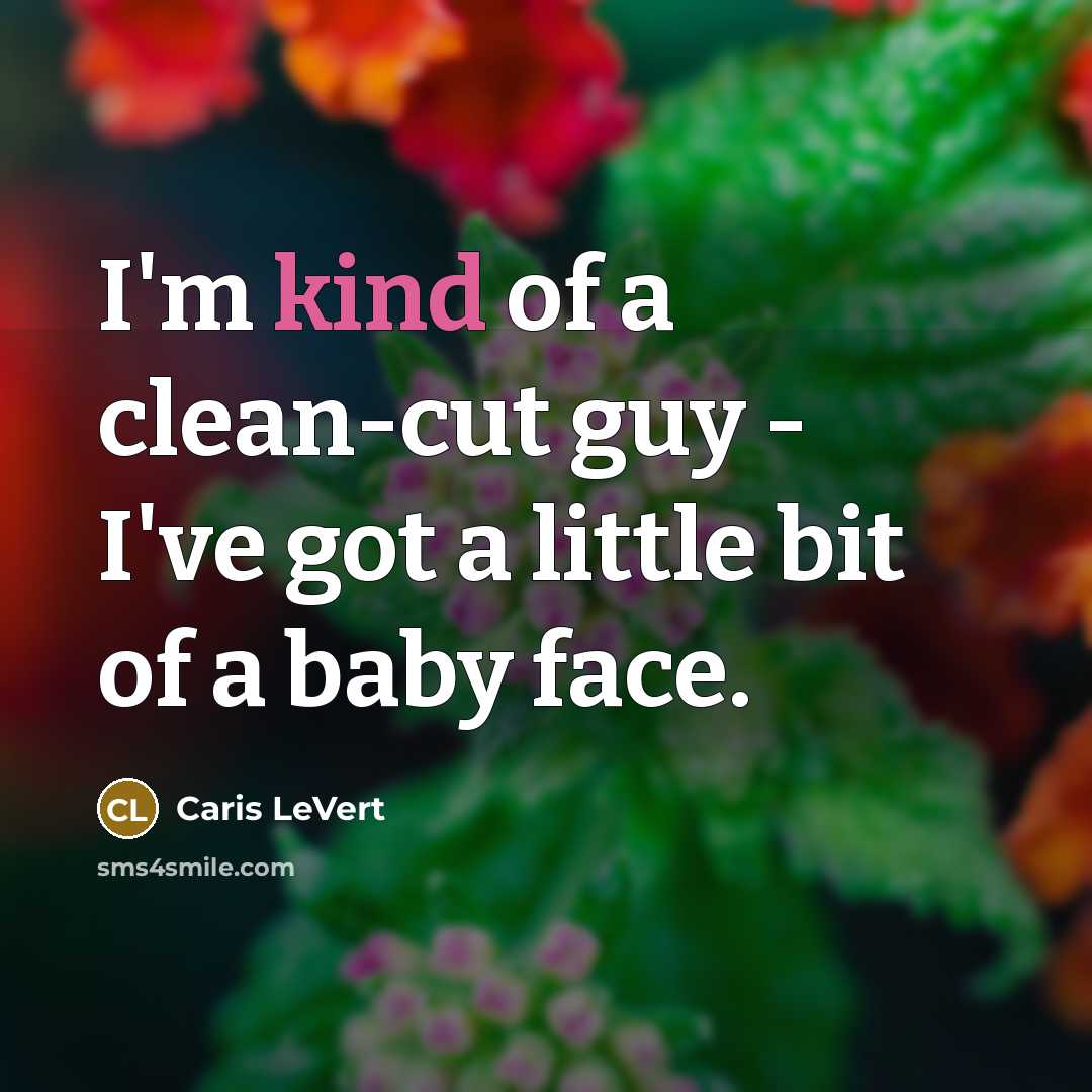 “I'm kind of a clean-cut guy - I've got a…” quote by Caris LeVert