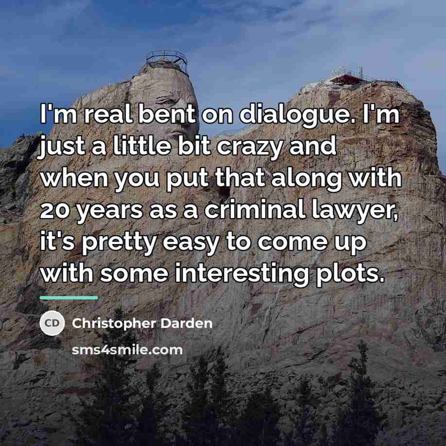 “I'm real bent on dialogue. I'm just a little bit…” quote by Christopher Darden