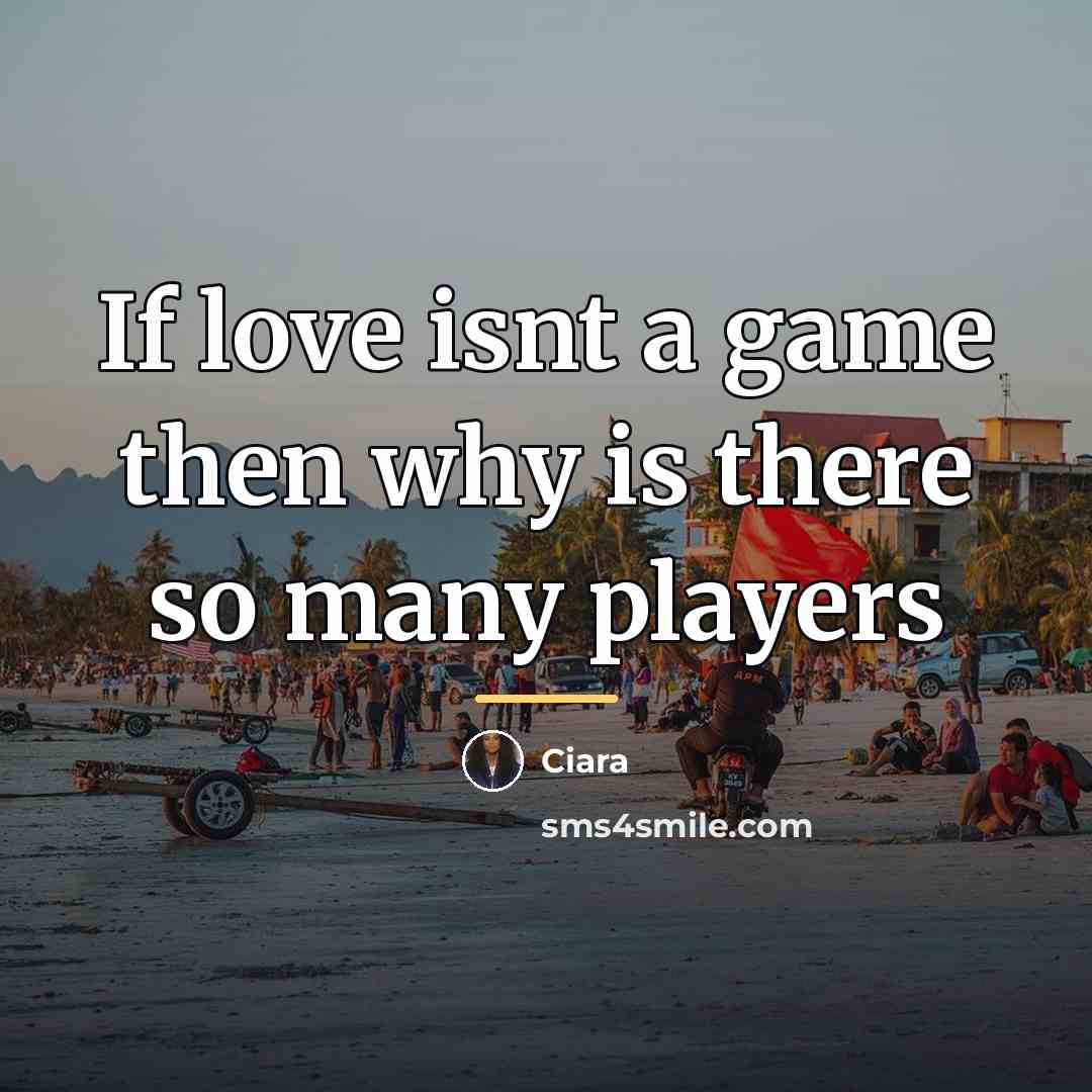 “If love isnt a game then why is there so…” quote by Ciara