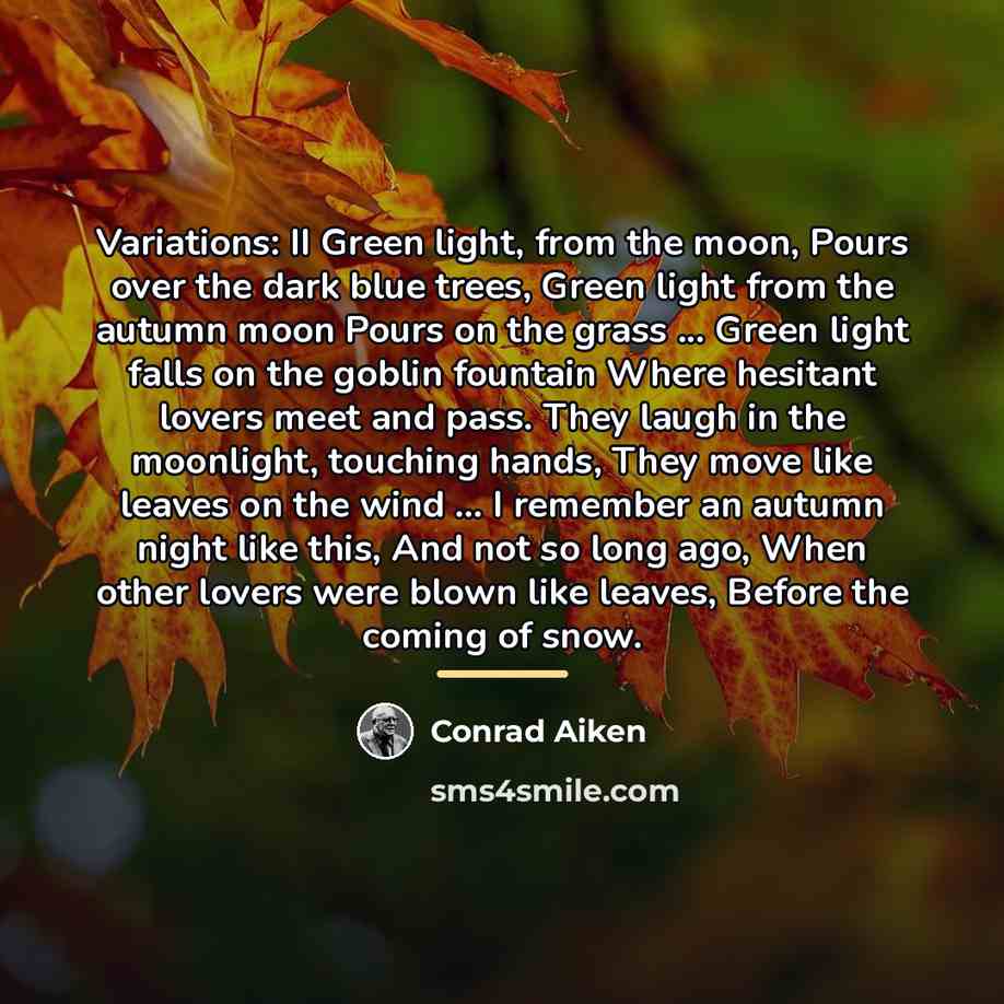 “Variations: II Green light, from the moon, Pours over the…” quote by Conrad Aiken