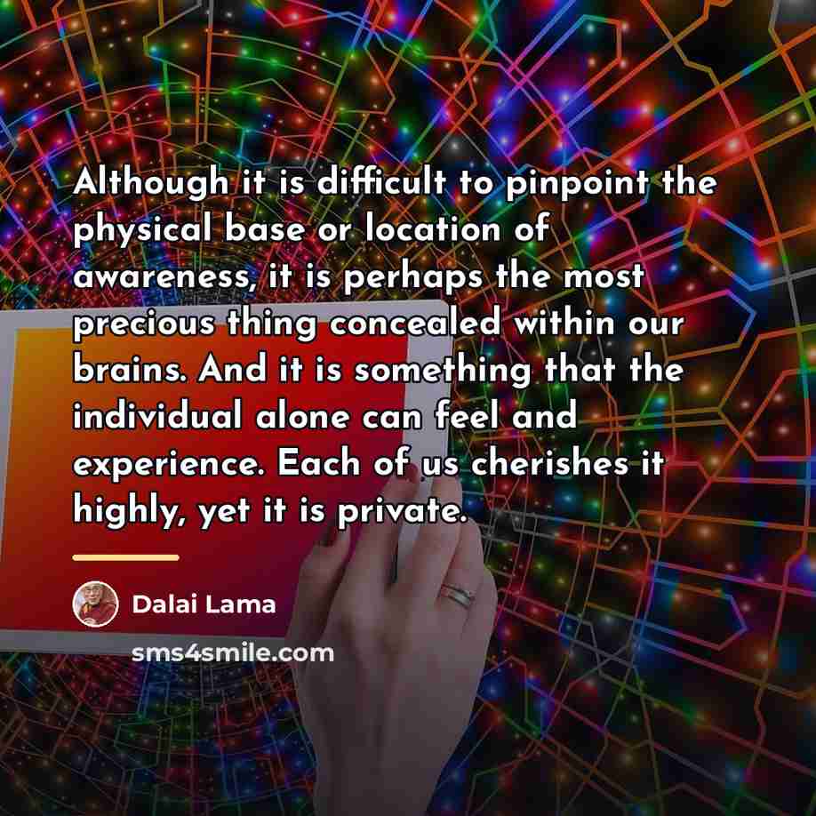 “Although it is difficult to pinpoint the physical base or…” quote by Dalai Lama