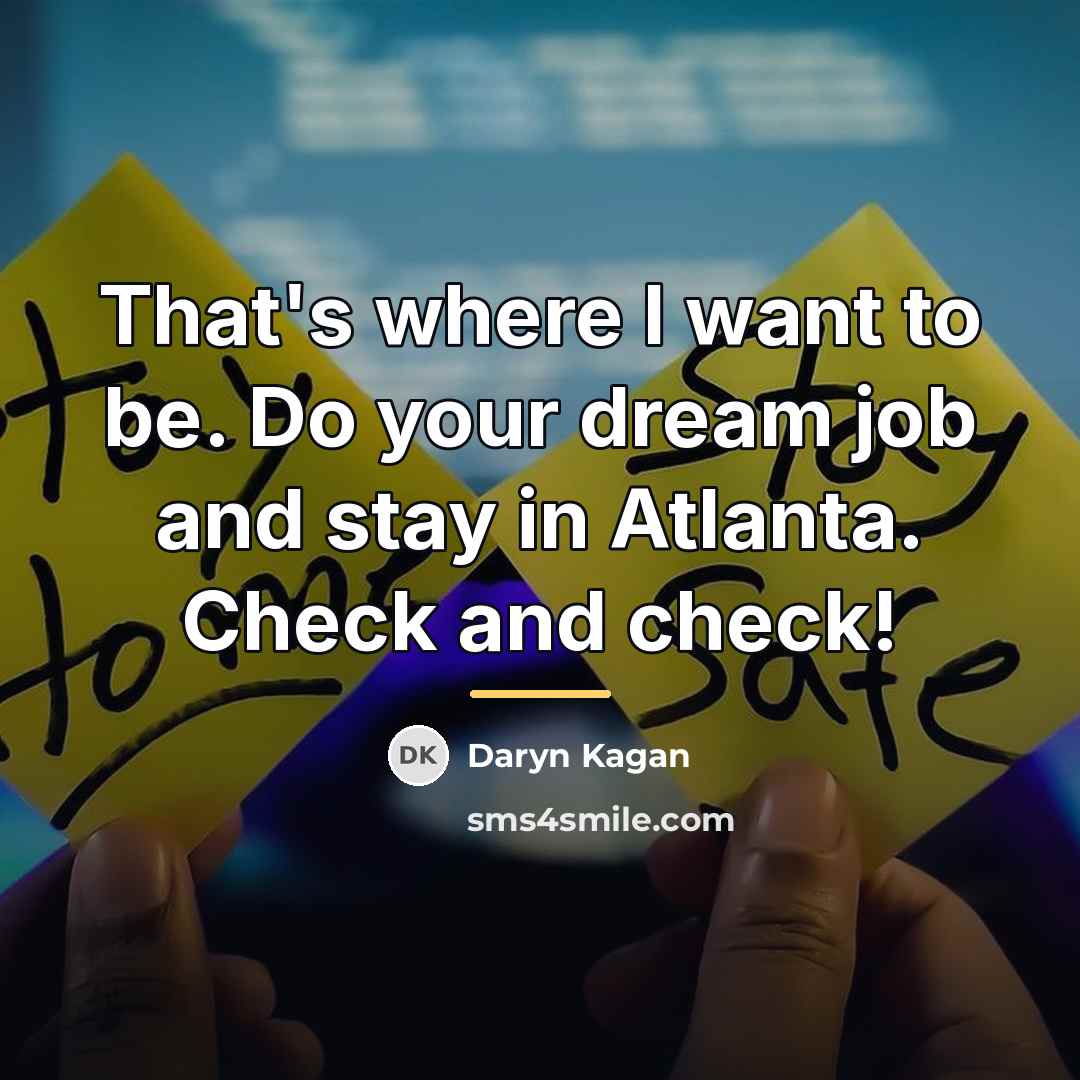 “That's where I want to be. Do your dream job…” quote by Daryn Kagan