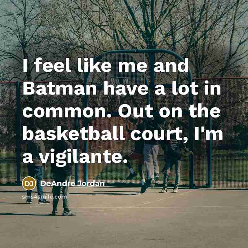 “I feel like me and Batman have a lot in…” quote by DeAndre Jordan