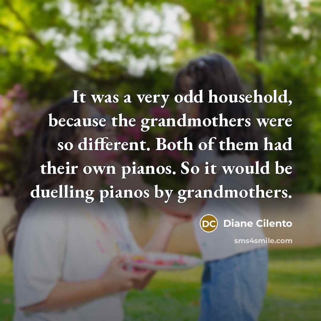 “It was a very odd household, because the grandmothers were…” quote by Diane Cilento