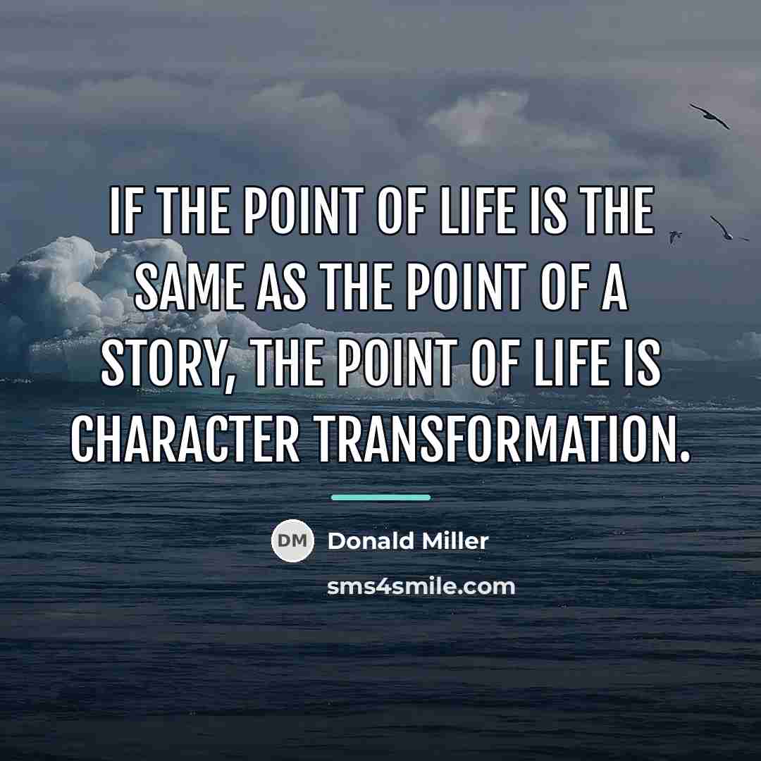 “If the point of life is the same as the…” quote by Donald Miller