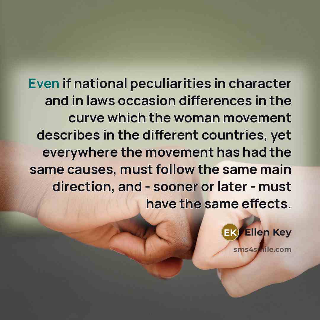 “Even if national peculiarities in character and in laws occasion…” quote by Ellen Key