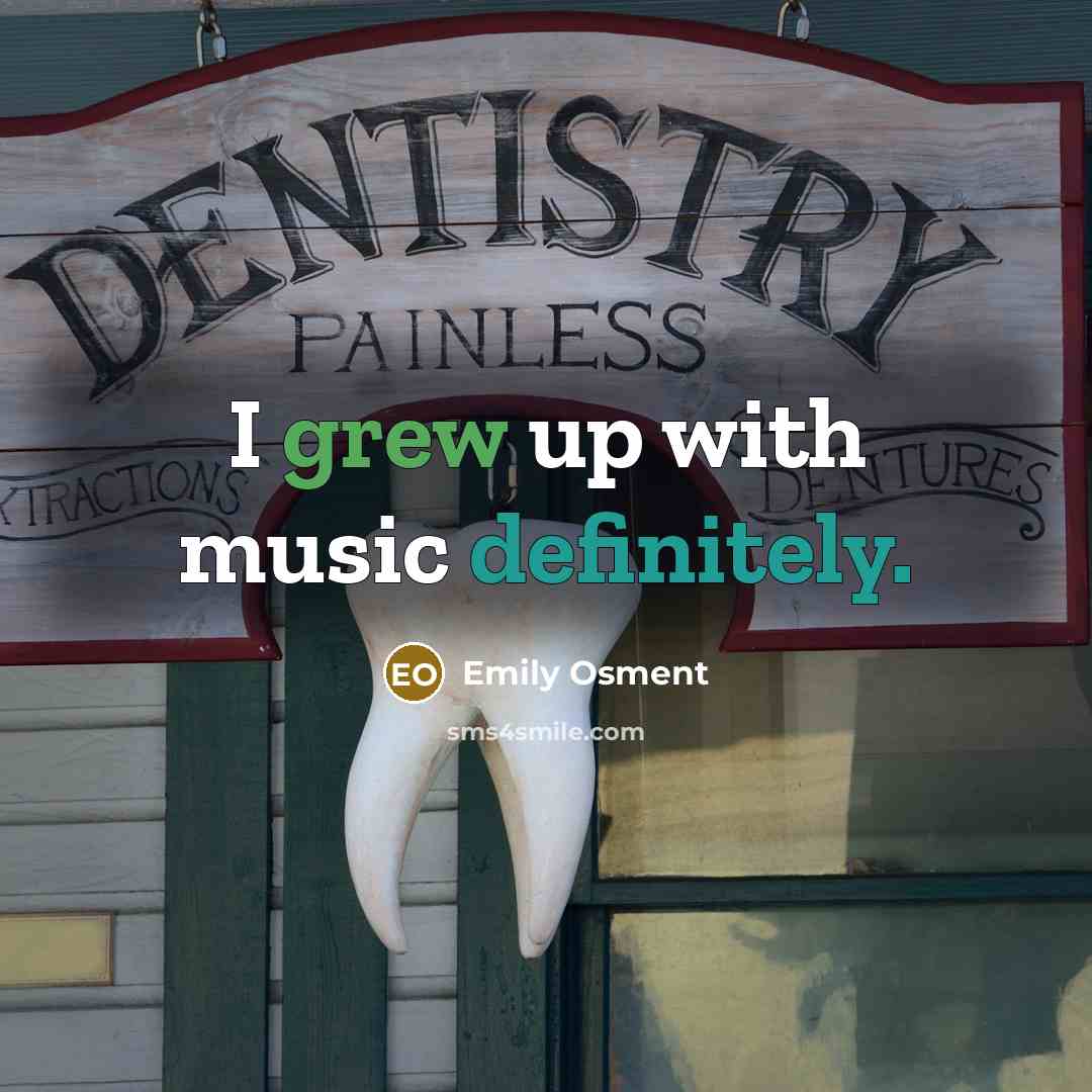 “I grew up with music definitely.…” quote by Emily Osment