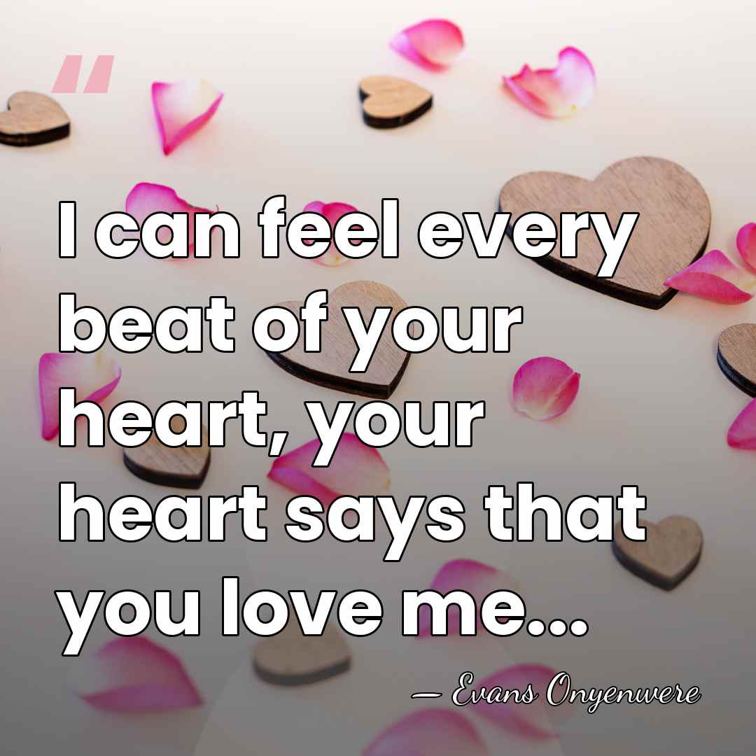 I can feel every beat of your heart, your heart says that&hellip; - Evans Onyenwere