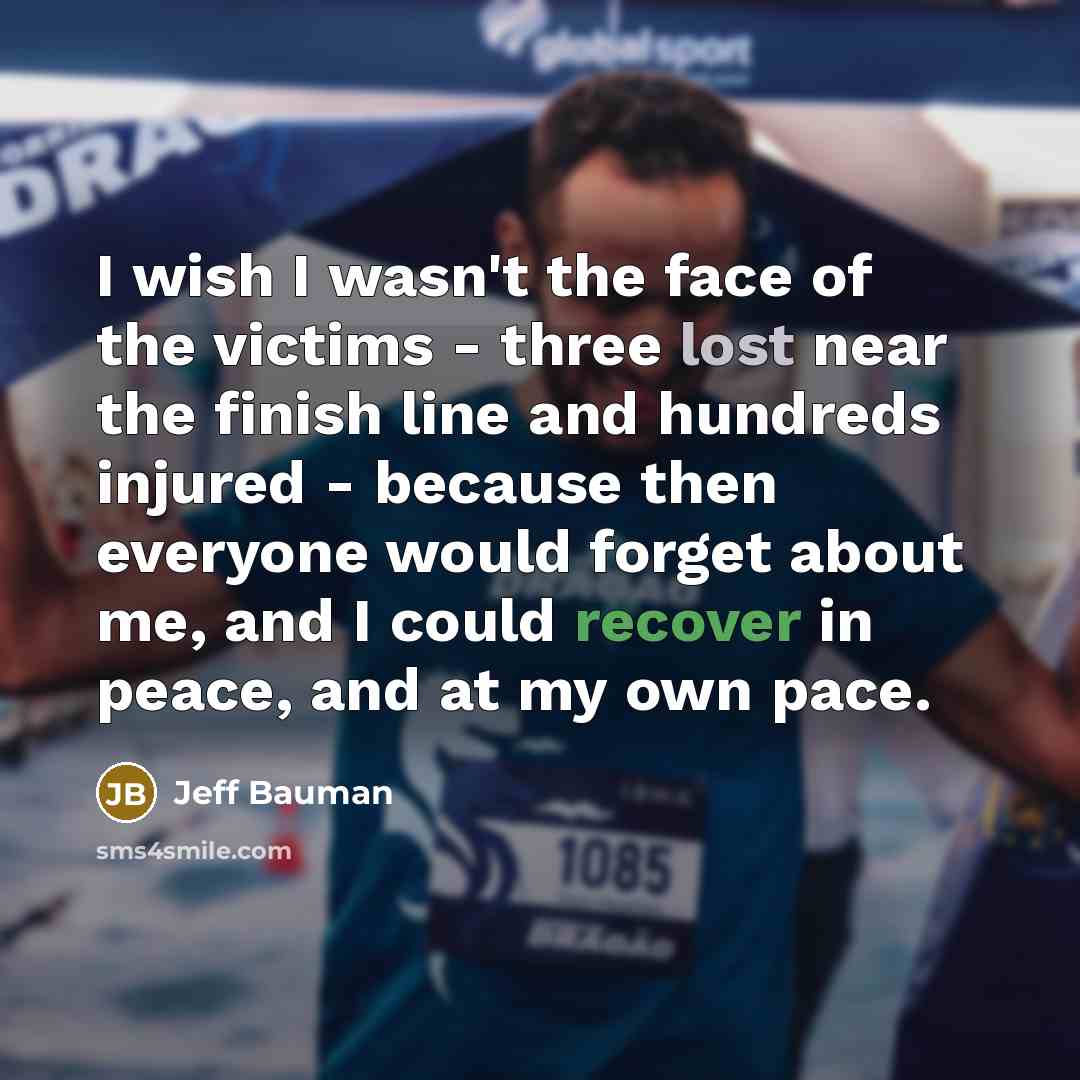 “I wish I wasn't the face of the victims -…” quote by Jeff Bauman