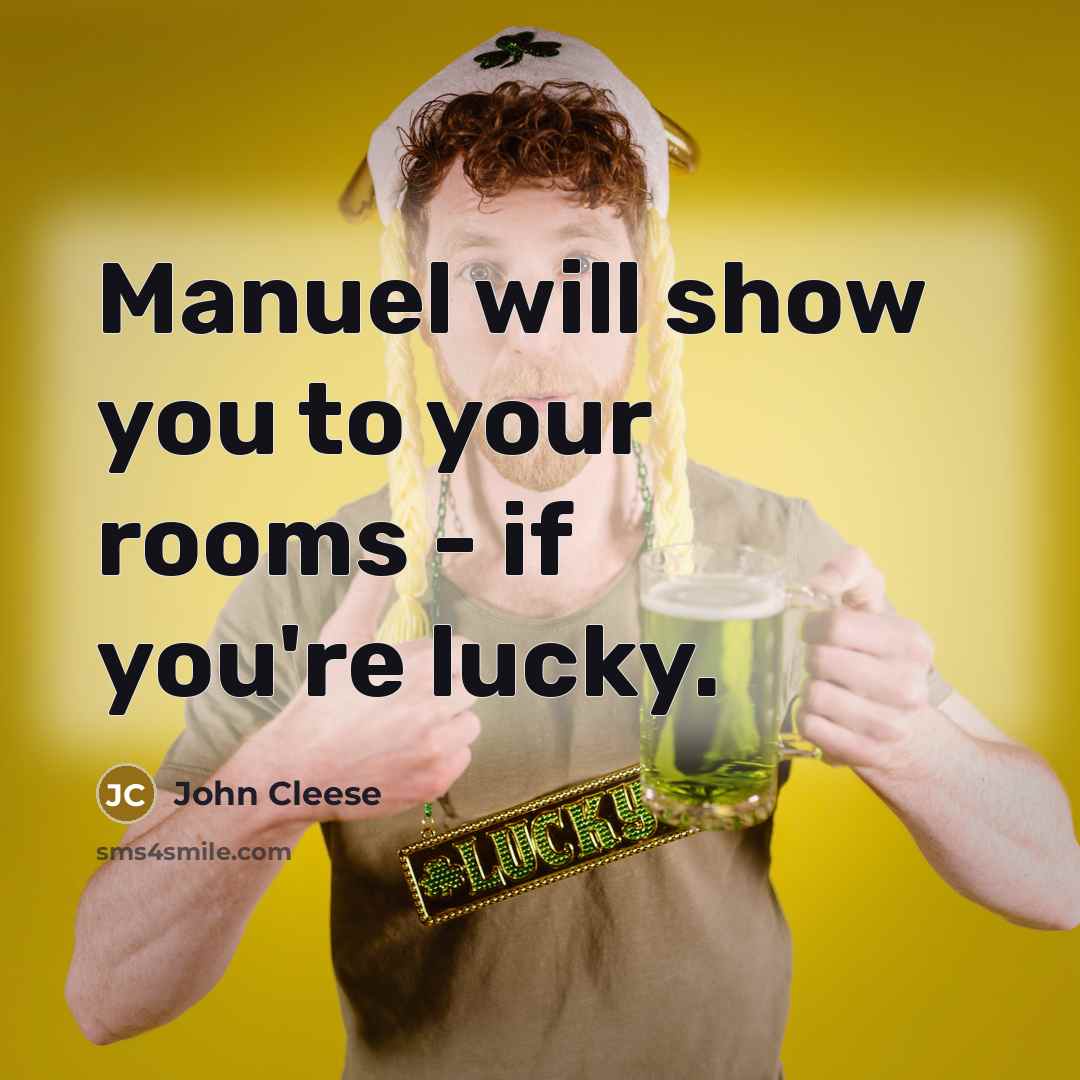 “Manuel will show you to your rooms - if you're…” quote by John Cleese