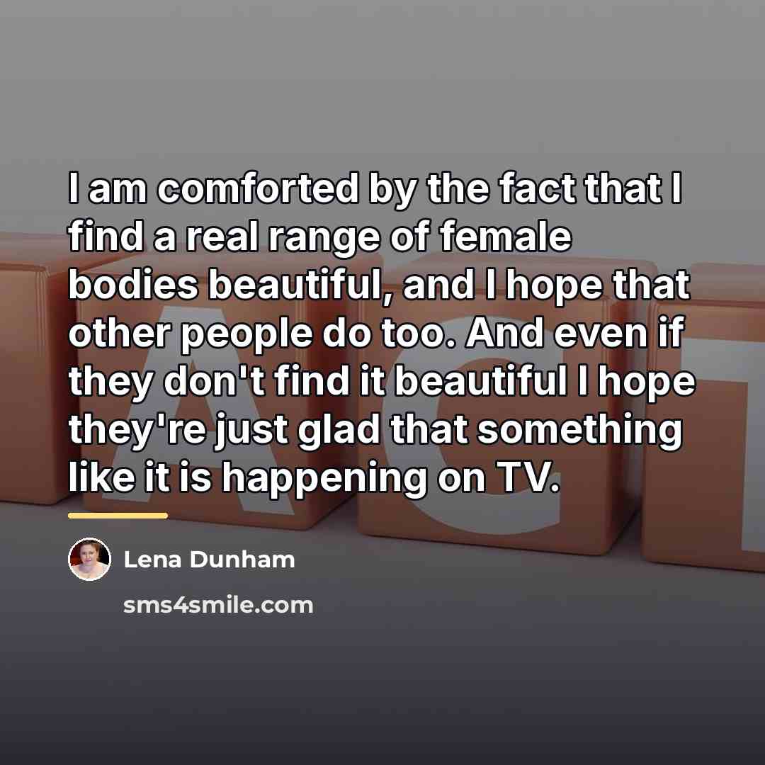 “I am comforted by the fact that I find a…” quote by Lena Dunham