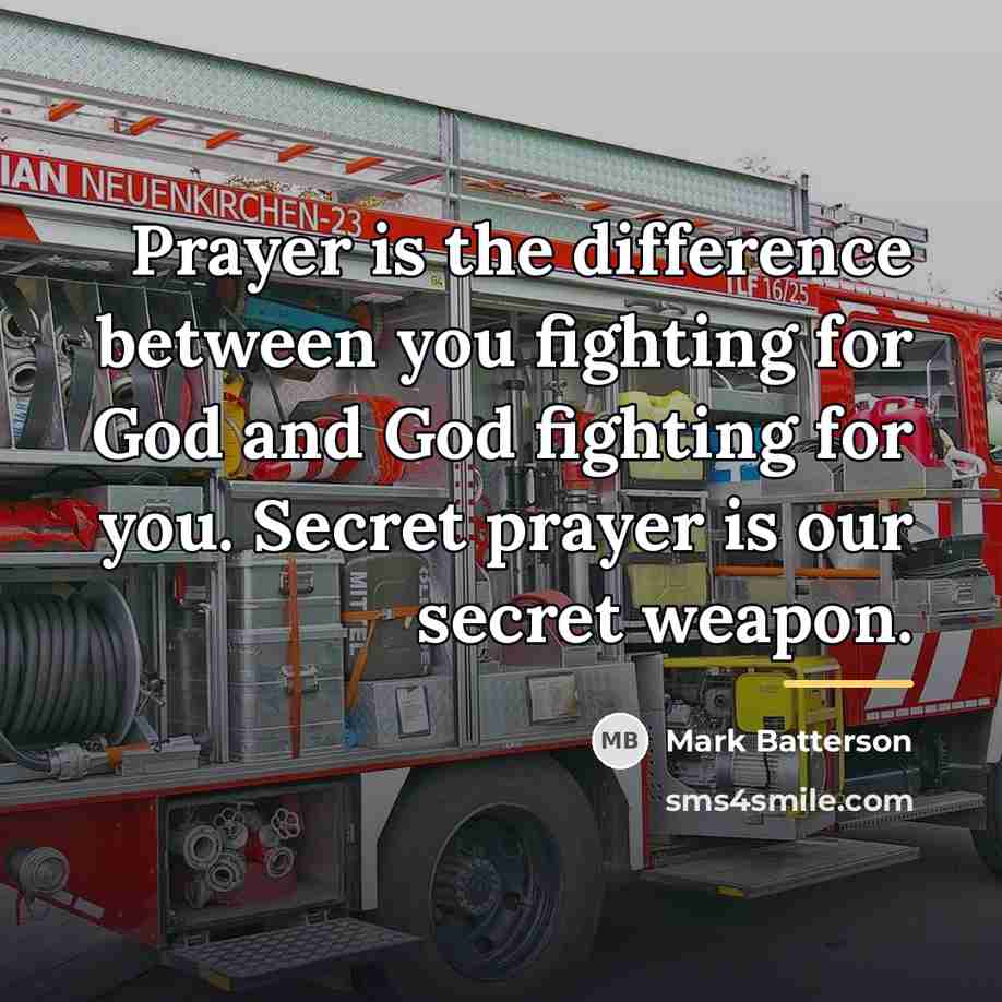 “Prayer is the difference between you fighting for God and…” quote by Mark Batterson