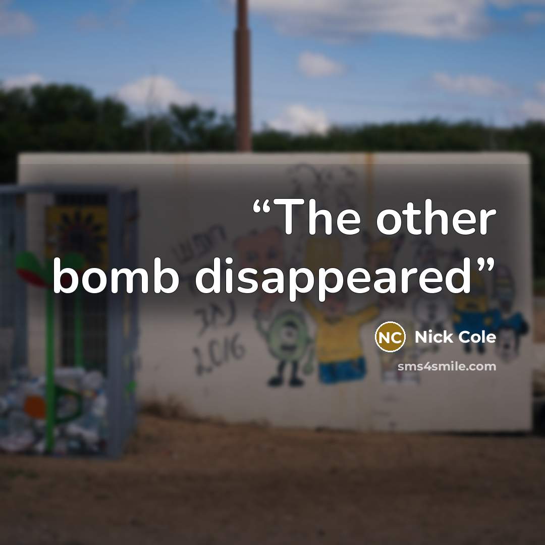 “The other bomb disappeared” quote by Nick Cole