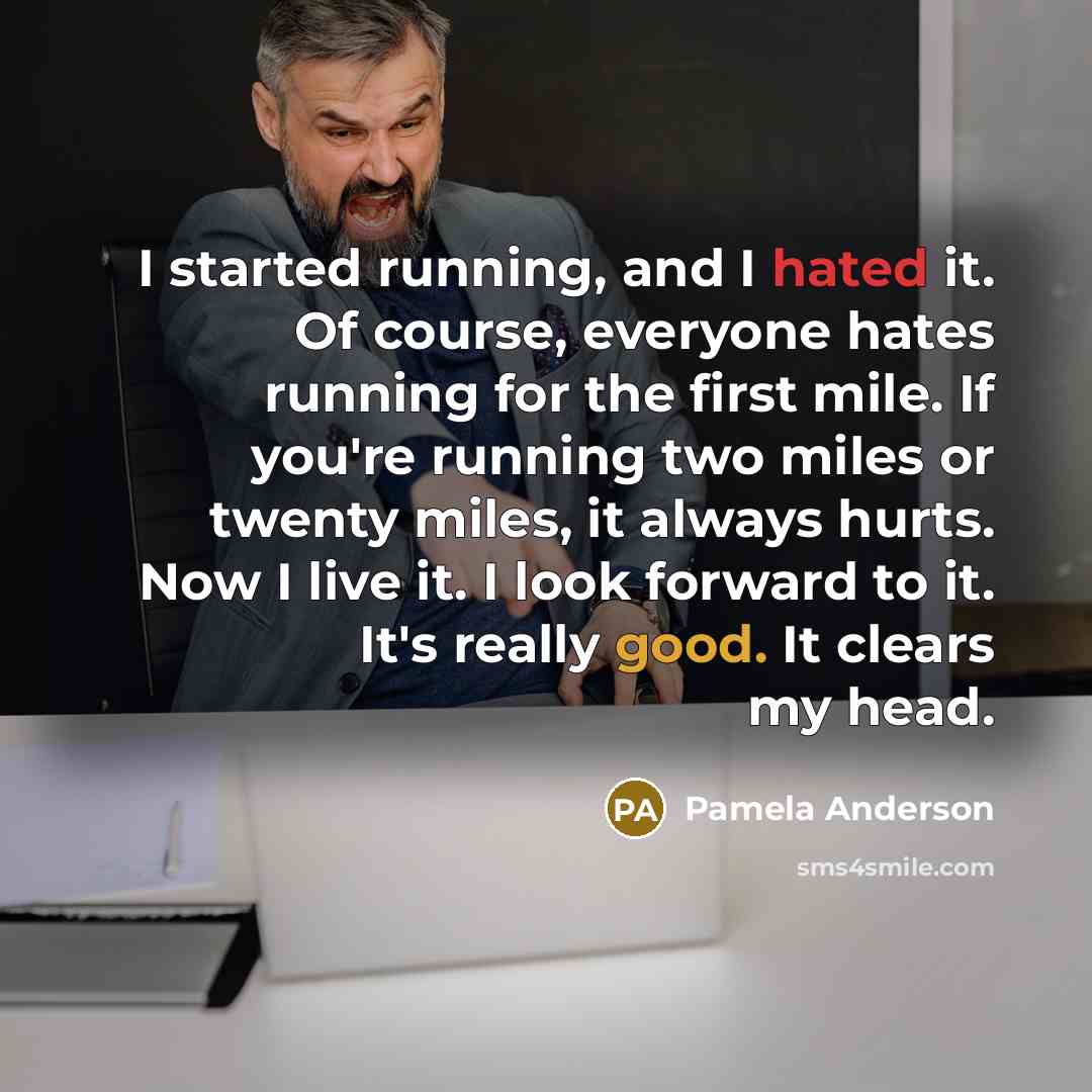 “I started running, and I hated it. Of course, everyone…” quote by Pamela Anderson