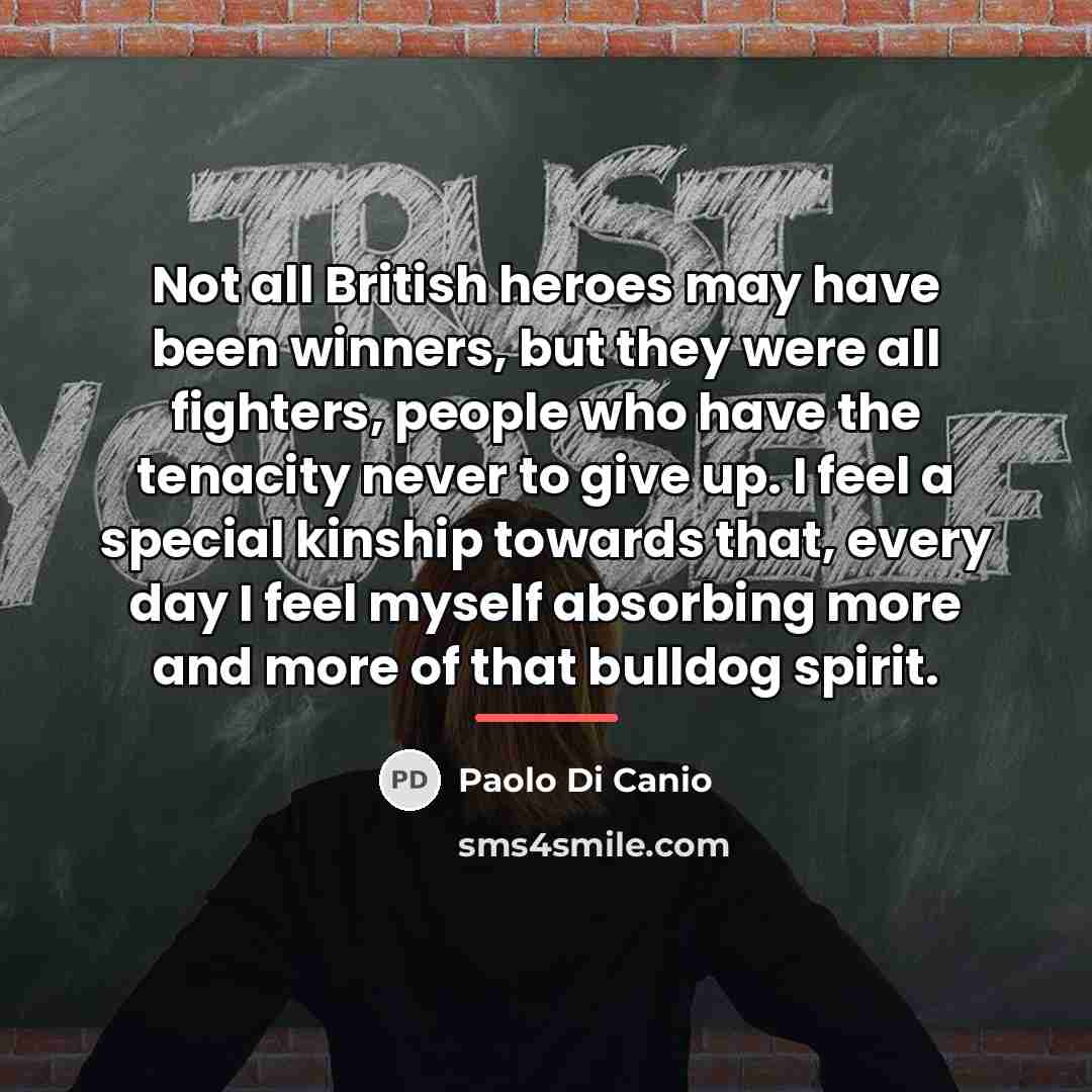 “Not all British heroes may have been winners, but they…” quote by Paolo di Canio