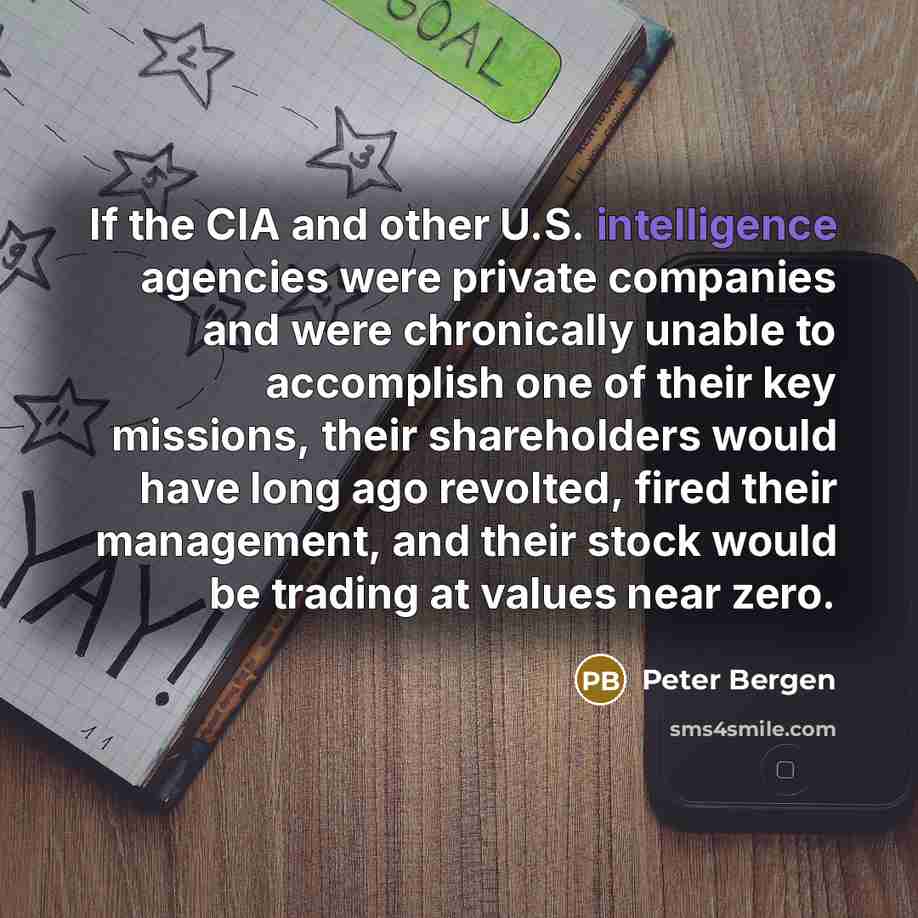“If the CIA and other U.S. intelligence agencies were private…” quote by Peter Bergen
