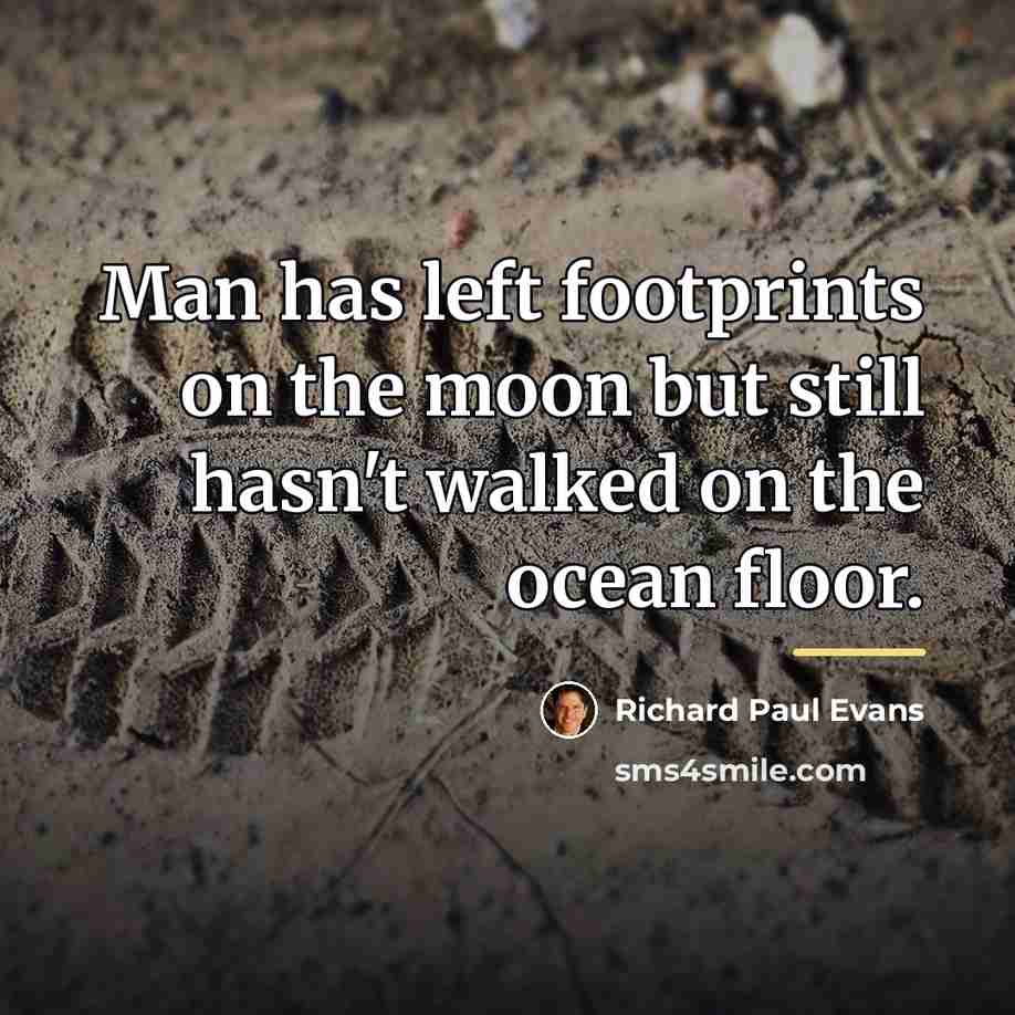 “Man has left footprints on the moon but still hasn't…” quote by Richard Paul Evans
