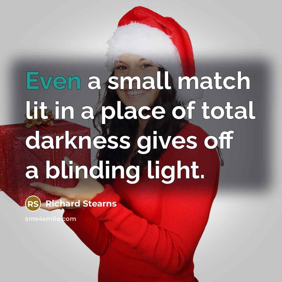 “Even a small match lit in a place of total…” quote by Richard Stearns