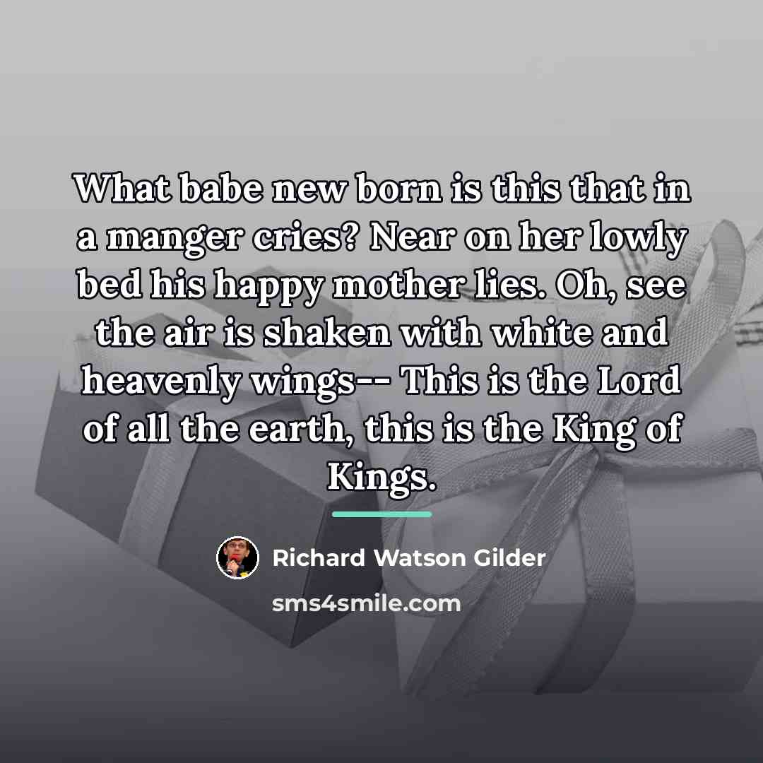 “What babe new born is this that in a manger…” quote by Richard Watson Gilder